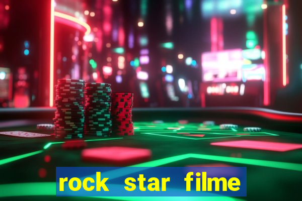 rock star filme completo dublado online